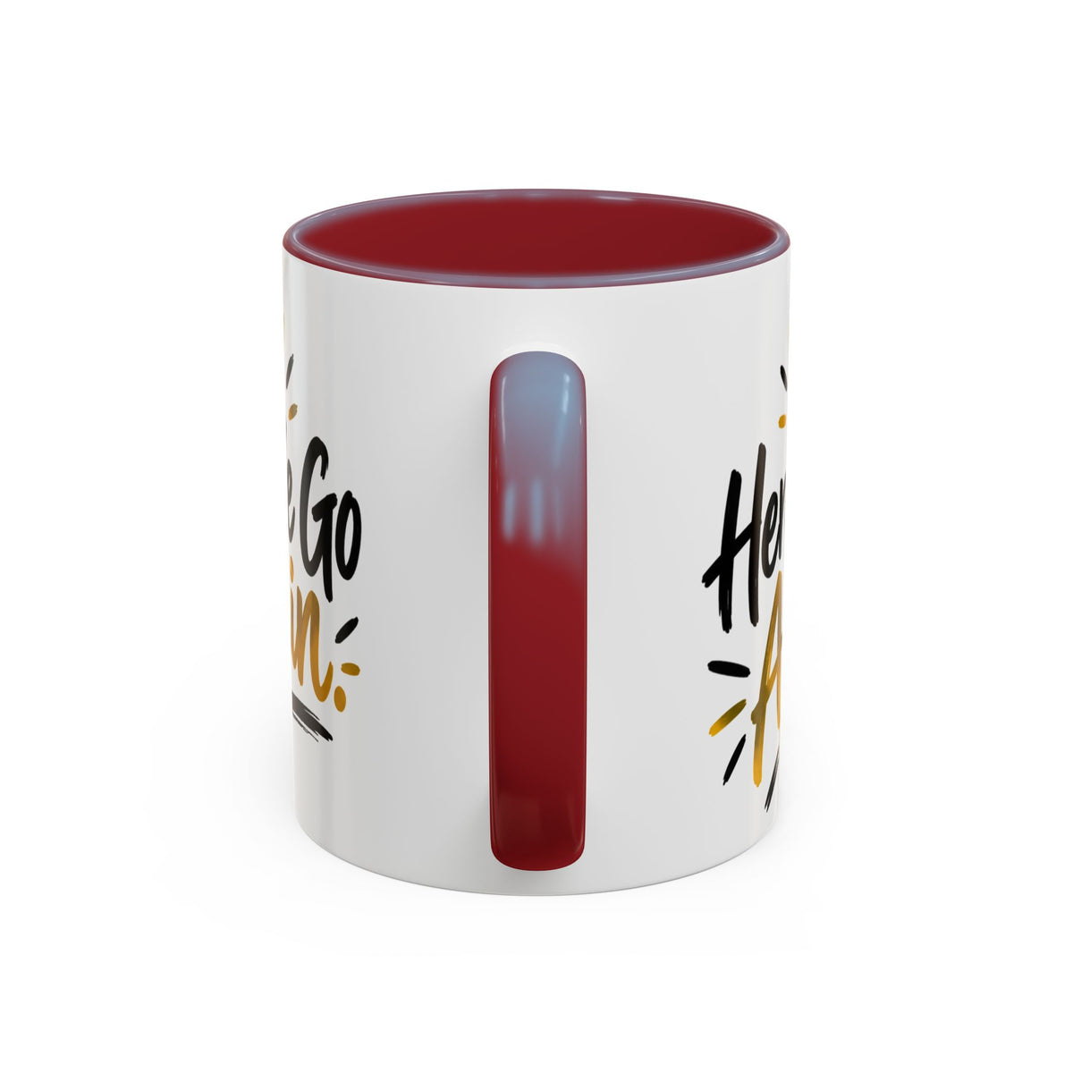 Here We Go Again Coffee Mug