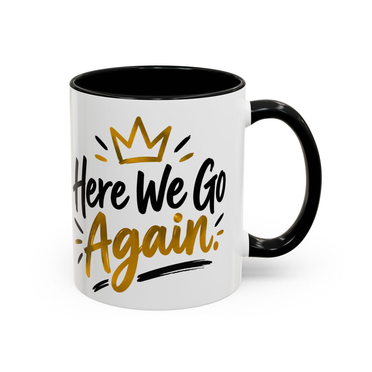 Here We Go Again Coffee Mug